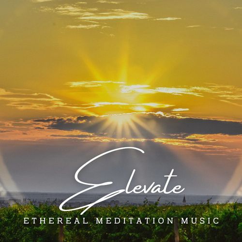 Elevate: Ethereal Meditation Music_poster_image