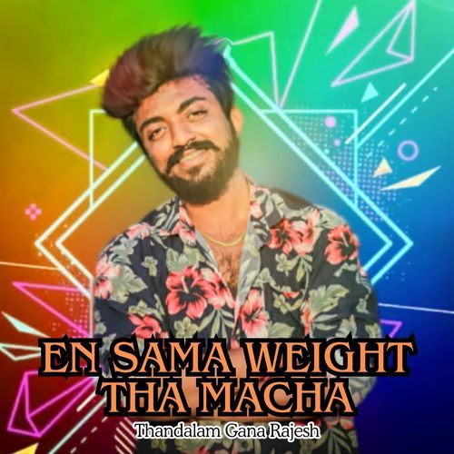 En Sama Weight Tha Macha