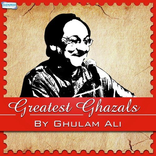 Greatest Ghazals By Ghulam Ali
