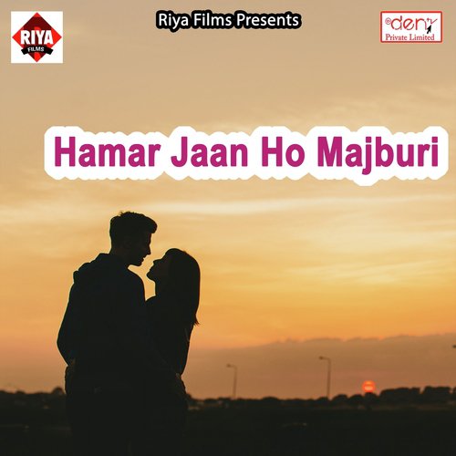 Hamar Jaan Ho Majburi