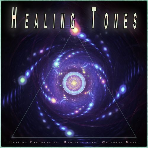 Healing Tones: Healing Frequencies, Meditation and Wellness Music