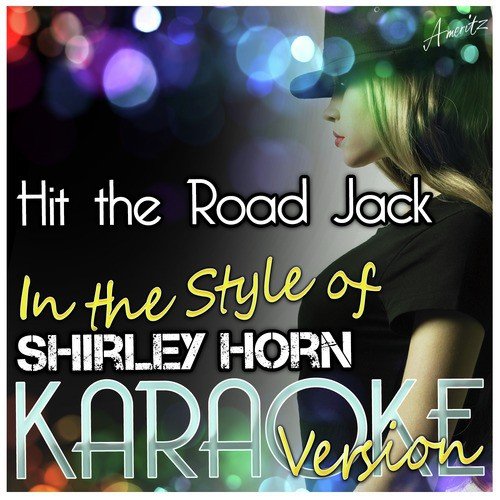 Hit the Road Jack (In the Style of Shirley Horn) [Karaoke Version] cover art