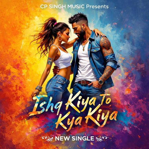 Ishq Kiya To Kya Kiya