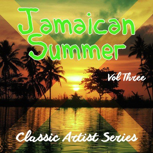 Jamaican Summer - Classic Artist Series, Vol. 3