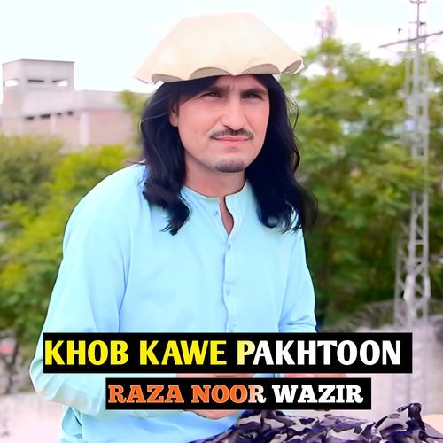 KHOB KAWE PAKHTOON