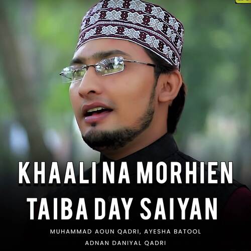 Khaali Na Morhien Taiba Day Saiyan