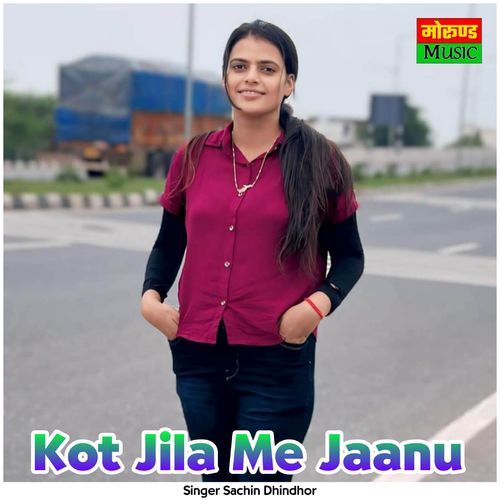 Kot Jila Me Jaanu