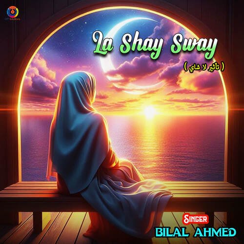 La Shay Sway - Bilal Ahmed