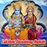 Lakshmi Vasudevay Namah