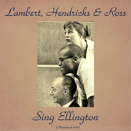 Lambert, Hendricks & Ross Sing Ellington (Remastered 2016)