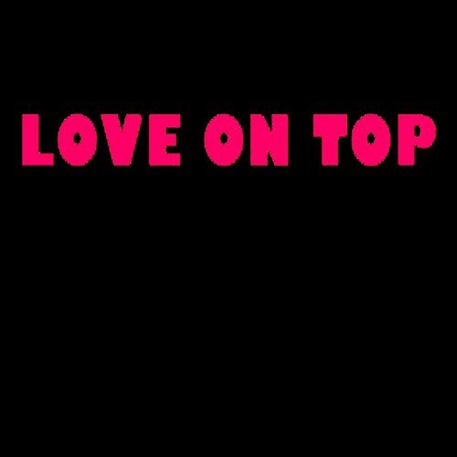 You Put My Love On Top