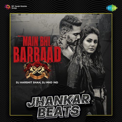Main Bhi Barbaad - Jhankar Beats