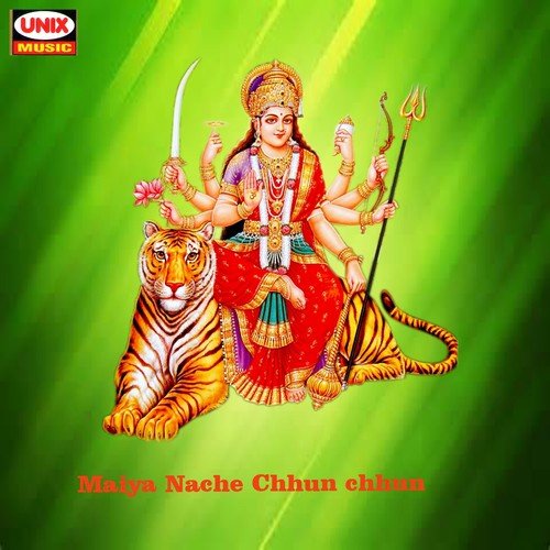Maiya Nache Chhun Chhun