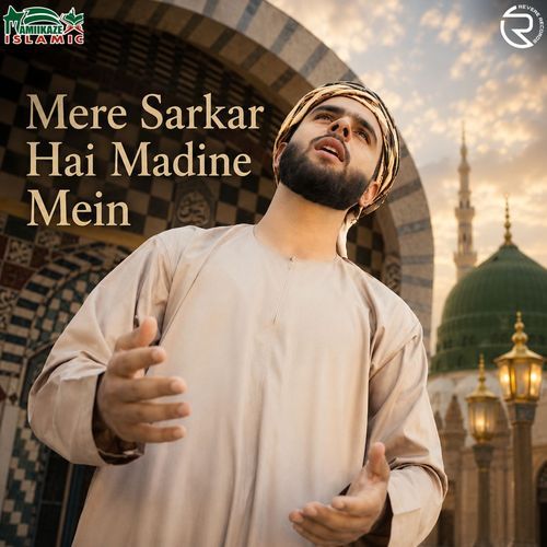 Mere Sarkar Hai Madine Mein