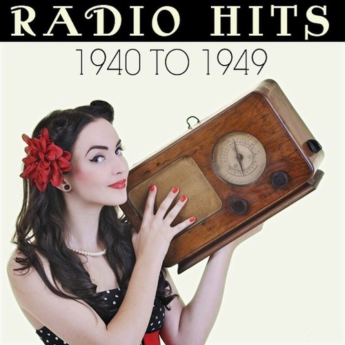 Radio Hits 1940 - 1949