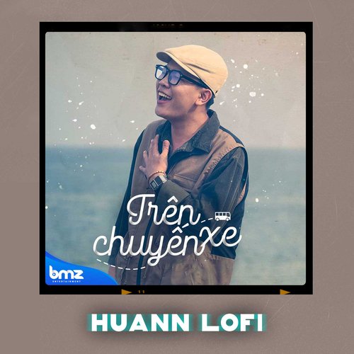 Trên Chuyến Xe (Huann Lofi)