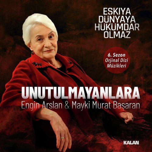 Unutulmayanlara (Eşkıya Dünyaya Hükümdar Olmaz 6. Sezon Orijinal Dizi Müzikleri)_poster_image