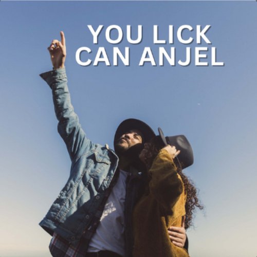 YOU LICK CAN ANJEL
