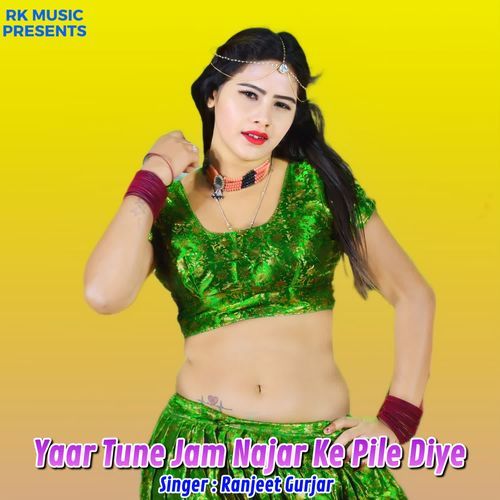Yaar Tune Jam Najar Ke Pile Diye