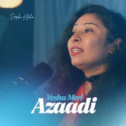 Yeshu Meri Azaadi