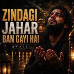 Zindegi Jahar Ban Gayi Hai