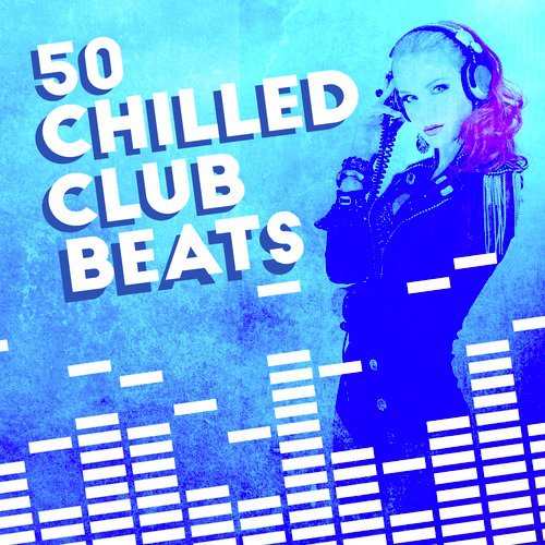 50 Chilled Club Beats