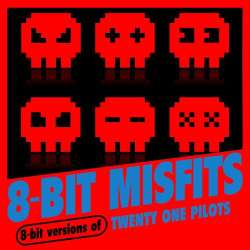 8-Bit Versions of Twenty One Pilots