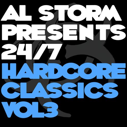 Al Storm Presents: 24/7 Hardcore Classics - Volume 3