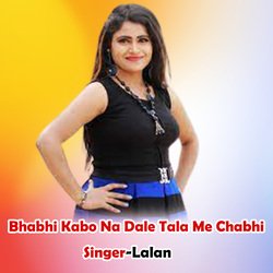 Bhabhi Kabo Na Dale Tala Me Chabhi-ExldSUFeckI