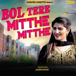Bol Tere Mitthe Mitthe