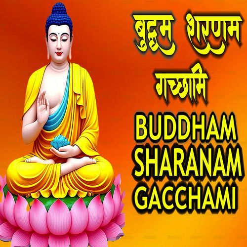 Buddham Sharanam Gachhami