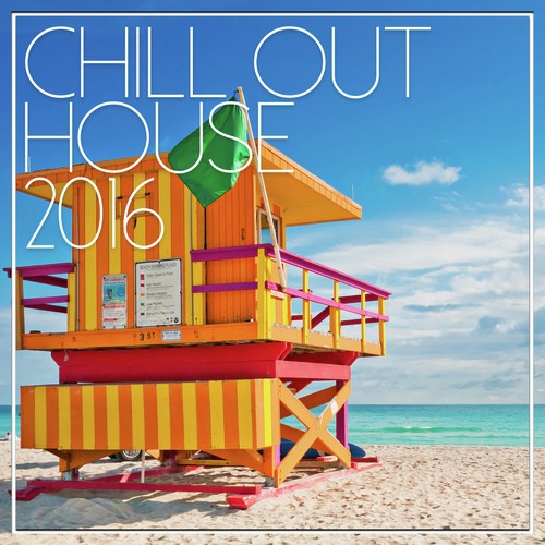 Chill Out House 2016