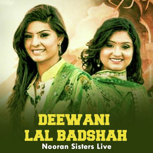 Deewani Lal Baadshah Nooran Sisters Live