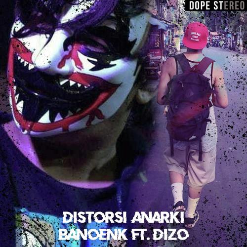 Distorsi Anarki (feat. Dizo)_poster_image