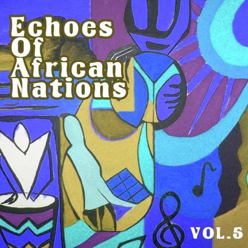 Echoes Of African Nations Vol. 5