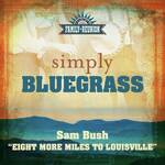Eight More Miles To Louisville (Simply Bluegrass)