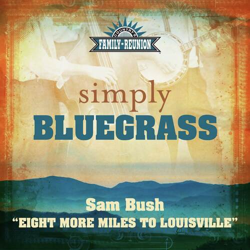 Eight More Miles To Louisville (Simply Bluegrass)