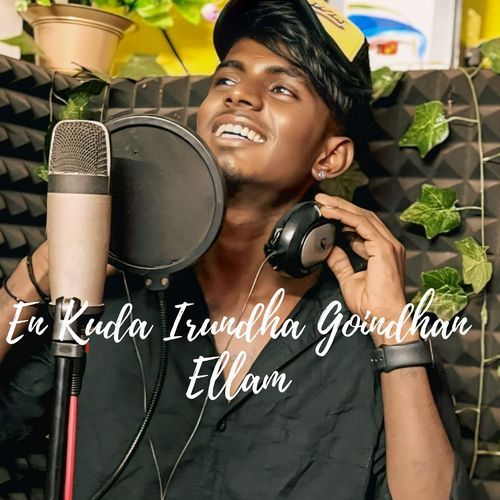 En Kuda Irundha Goindhan Ellam