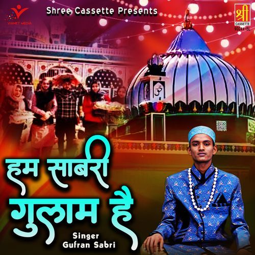 Hum Sabri Gulam Hai