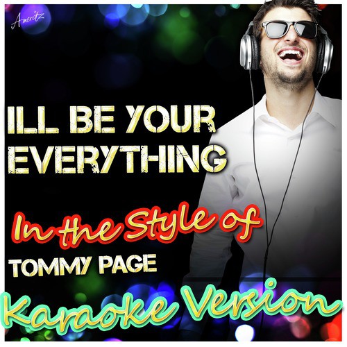 Ill Be Your Everything (In the Style of Tommy Page) [Karaoke Version]