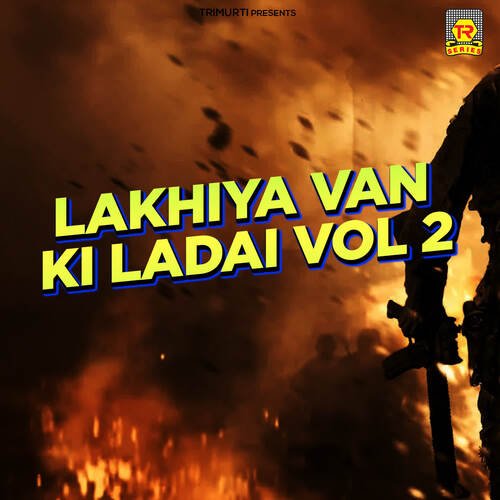 Lakhiya Van Ki Ladai Vol 2