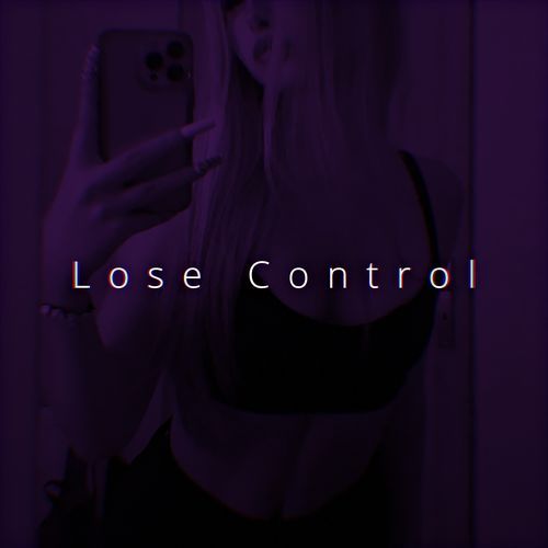 Lose Control (Sped Up)