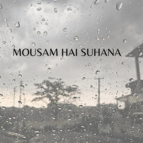 MOUSAM HAI SUHANA