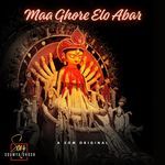 Maa Ghore Elo Abar