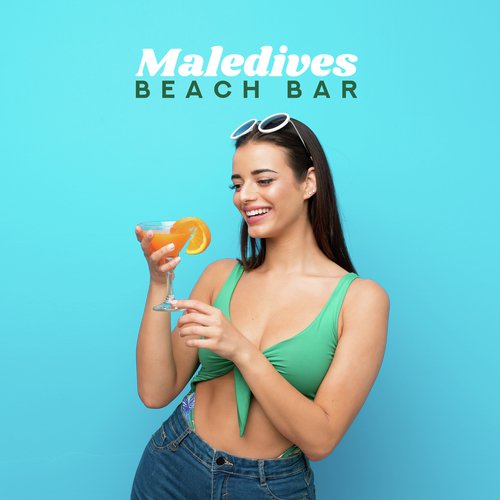 Maledives Beach Bar: Summer 2019, Deep Relax Under Palms, Chill Out 2019, Beach Music, Lounge, Zen