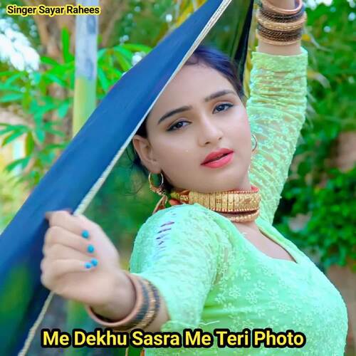 Me Dekhu Sasra Me Teri Photo