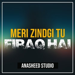 Meri Zindagi Tu Firaq Hai-Gj1Gez4FbmM