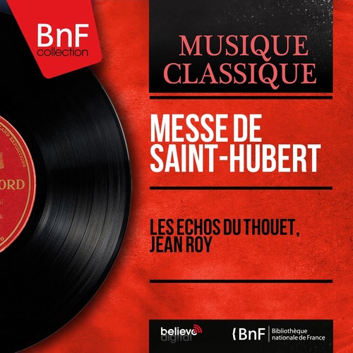 Messe de Saint-Hubert (Mono Version)