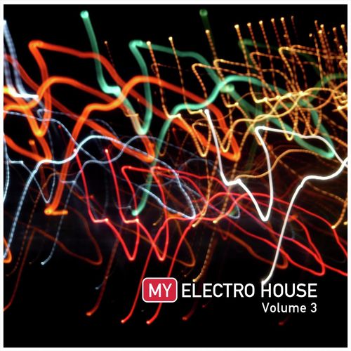 My Electro House Vol. 3
