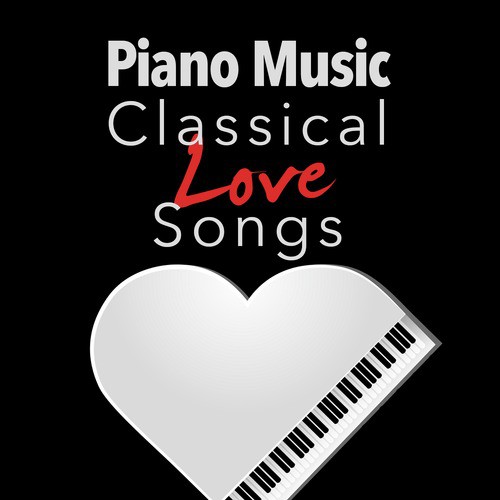 Piano Music: Classical Love Songs